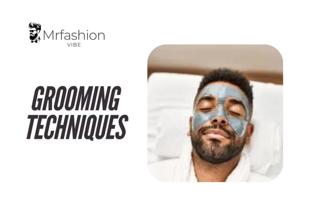 Grooming Techniques Grooming Techniques