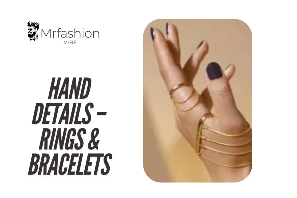 Hand Details – Rings & Bracelets Hand Details – Rings Bracelets
