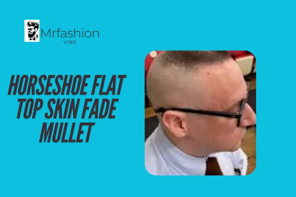 Horseshoe Flat Top Skin Fade Mullet Horseshoe Flat Top Skin Fade Mullet