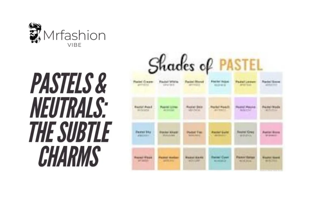 Pastels & Neutrals: The Subtle Charms Pastels & Neutrals: The Subtle Charms