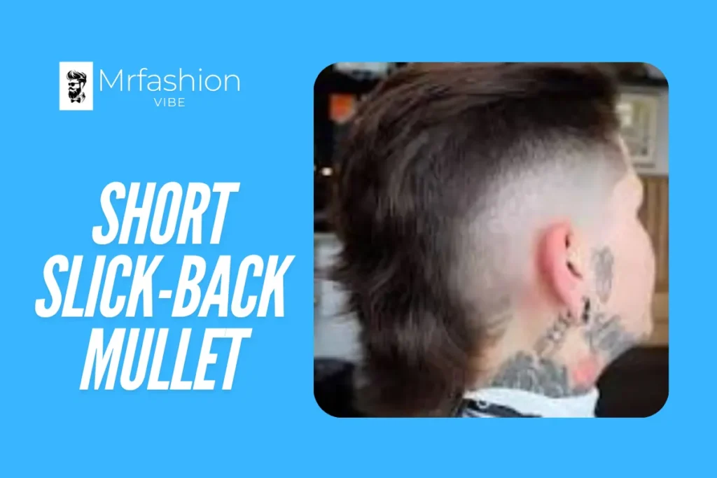 Short Slick-Back Mullet Short Slick-Back Mullet