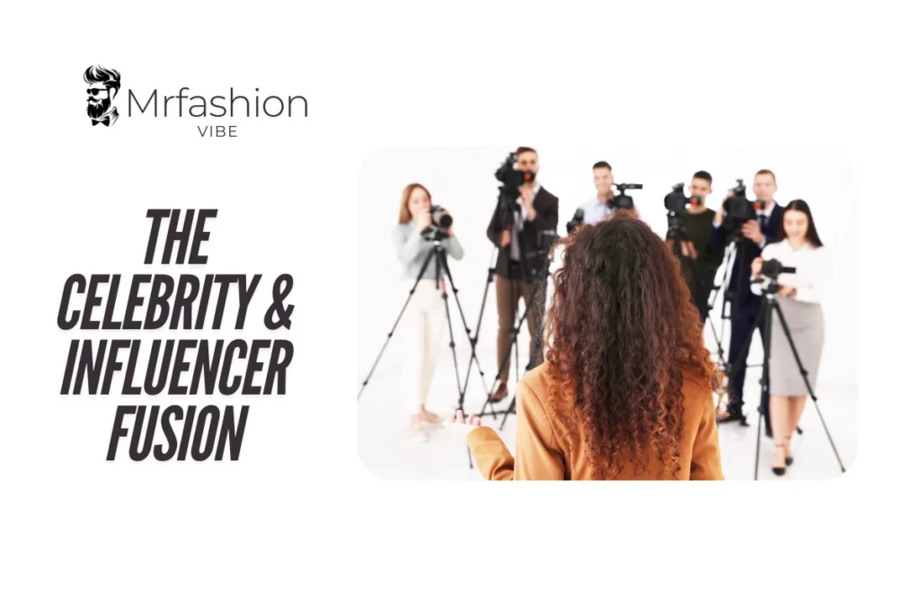 The Celebrity & Influencer Fusion The Celebrity & Influencer Fusion